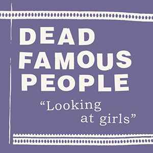 Dead Famous People - Looking At Girls album cover