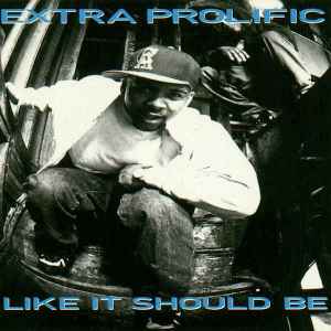 Like It Should Be - Extra Prolific