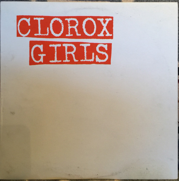 Clorox Girls – Clorox Girls (2004, Vinyl) - Discogs