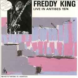 Live In Antibes 1974 - Freddy King