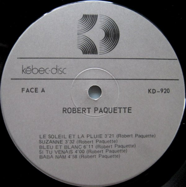 Robert Paquette - Prends Celui Qui Passe | Kébec-Disc (KD-920) - 5