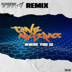 Tone Abstract - Where You @ (Spark D Remix) album cover