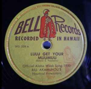 Bill Akamuhou - Lulu Get Your Muumuu / Kaleponi Hula (I'm Going To California) album cover