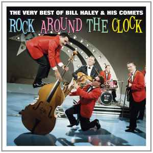 Bill Haley And His Comets - Rock Around The Clock : The Very Best