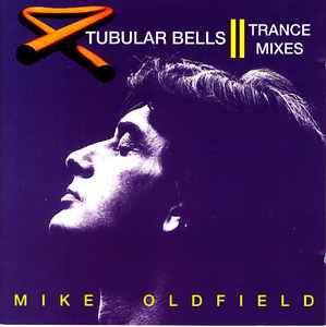 Mike Oldfield – Tubular Bells Trance Mixes (CD) - Discogs