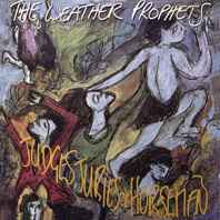 The Weather Prophets - Judges, Juries & Horsemen album cover