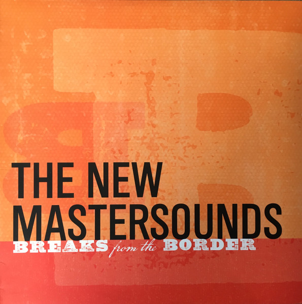 The New Mastersounds – Breaks From The Border (2011, Digipack, CD