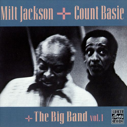 Milt Jackson + Count Basie + The Big Band - Milt Jackson + Count