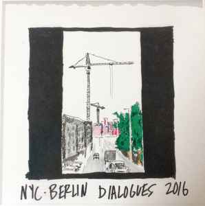 Levon Vincent - NYC-BERLIN DIALOGUES 2016 album cover