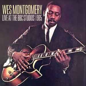 Wes Montgomery - Live At The BBC Studios 1965 album cover