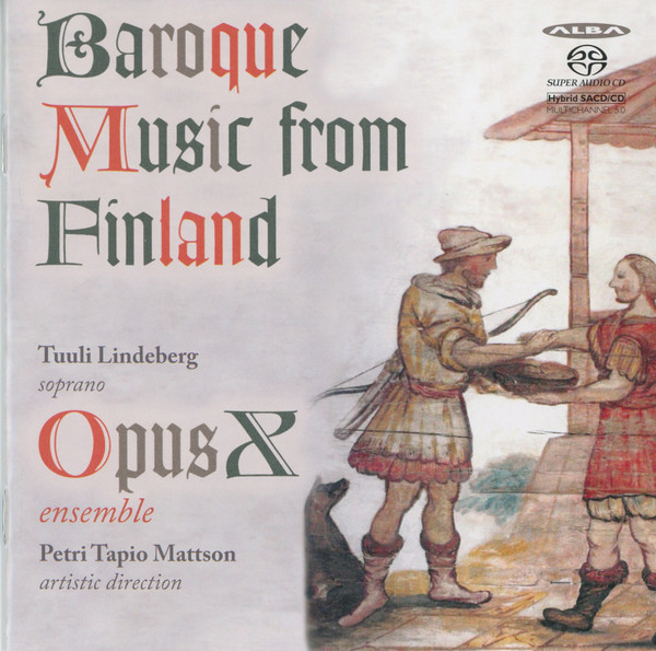 Tuuli Lindeberg, Opus X Ensemble, Petri Tapio Mattson – Baroque Music From  Finland - Barokkimusiikkia Suomesta (2015, SACD) - Discogs