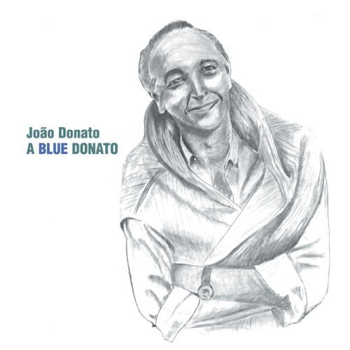 João Donato – A Blue Donato (2005, Vinyl) - Discogs