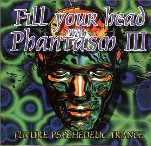 Various - Fill Your Head With Phantasm III (Future Psychedelic Trance) album cover