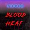 VIDEO8 - Blood Heat