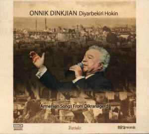 Onnik Dinkjian - Diyarbekiri Hokin (Armenian Songs From Dikranagerd) album cover