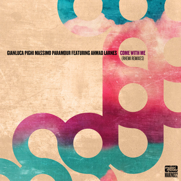 lataa albumi Gianluca Pighi & Massimo Paramour Featuring Ahmad Larnes - Come With Me Rhemi Remixes
