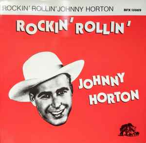 Rockin' Rollin' Johnny Horton - Johnny Horton