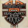 Balaam & The Angel* - I Love The Things You Do To Me