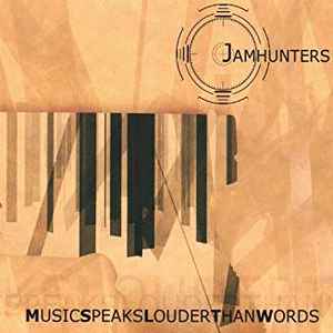 Jamhunters - Music Speaks Louder Than Words album cover