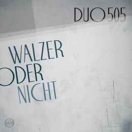 Duo505 - Walzer Oder Nicht