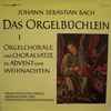 Johann Sebastian Bach - Helmuth Rilling / Orgel, Figuralchor der Stuttgarter Gedächtniskirche* - Das Orgelbüchlein 1 - Orgelchoräle Und Choralsätze Zu Advent Und Weihnachten