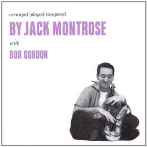 Jack Montrose With Bob Gordon – Arranged/Played/Composed (2000, CD