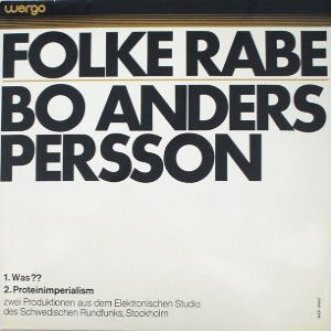 Folke Rabe / Bo Anders Persson – Was?? / Proteinimperialism (Vinyl
