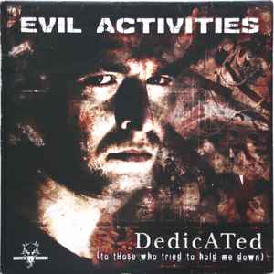 Dedicated (To Those Who Tried To Hold Me Down) - Evil Activities