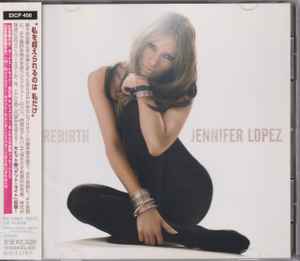 Jennifer Lopez – Rebirth (2005, CD) - Discogs