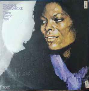 Dionne Warwicke – Then Came You (1975, Vinyl) - Discogs