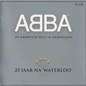 ABBA - 25 Jaar Na 'Waterloo' (De Grootste Hits In Nederland) album cover