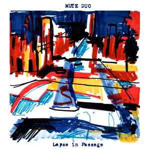 Mute Duo - Lapse In Passage album cover