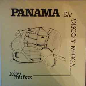 Toby Muñoz - Panama En Disco Y Murga album cover