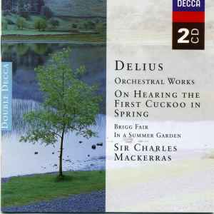 Delius : Sir Charles Mackerras – Orchestral Works (On Hearing The ...