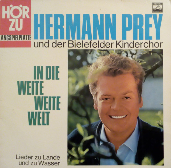 télécharger l'album Hermann Prey Und Der Bielefelder Kinderchor - In Die Weite Weite Wlet Lieder Zu Lande Und Zu Wasser