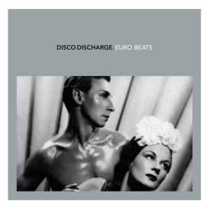 Various - Disco Discharge. Euro Beats