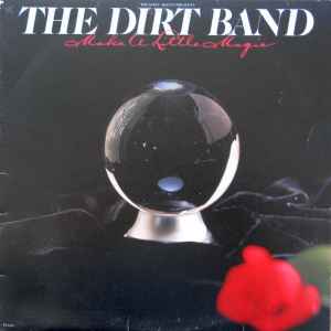 The Dirt Band - Make A Little Magic album cover