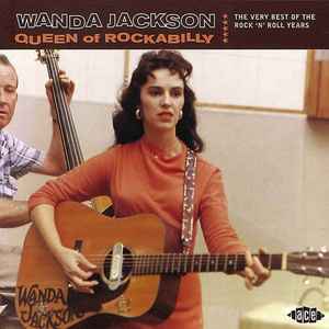 Queen Of Rockabilly (The Very Best Of The Rock ‘N’ Roll Years) - Wanda Jackson