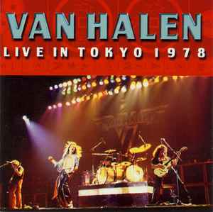 Van Halen – Live In Tokyo 1978 (1999, CDr) - Discogs