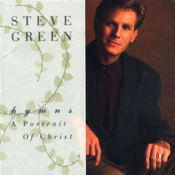Album herunterladen Steve Green - Hymns A Portrait Of Christ