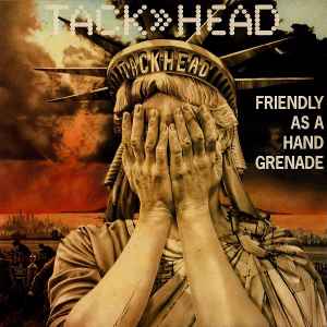 Friendly As A Hand Grenade - Tack>>Head