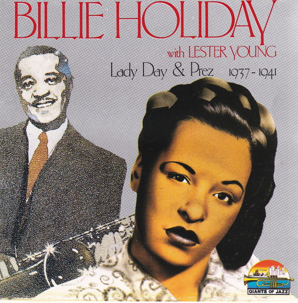 Billie Holiday With Lester Young - Lady Day & Prez - 1937-1941