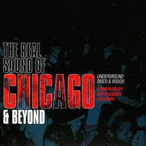 Various - The Real Sound Of Chicago & Beyond (Underground Disco & Boogie) album cover