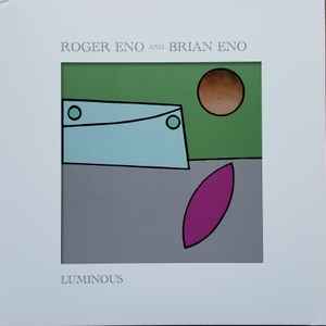 Luminous - Roger Eno And Brian Eno