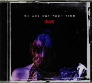 Slipknot – We Are Not Your Kind (2019, CD) - Discogs