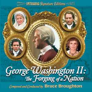 Bruce Broughton - George Washington II: The Forging Of A Nation album cover