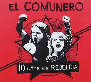 Portada de album El Comunero - 10 Anos De Rebeldia