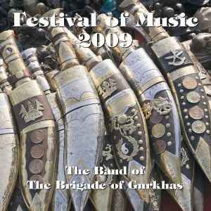 The Band Of The Brigade Of Gurkhas - Festival Of Music 2009 album cover