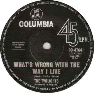 What's Wrong With The Way I Live - The Twilights