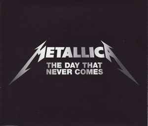 Metallica – The Day That Never Comes (2008, CD) - Discogs